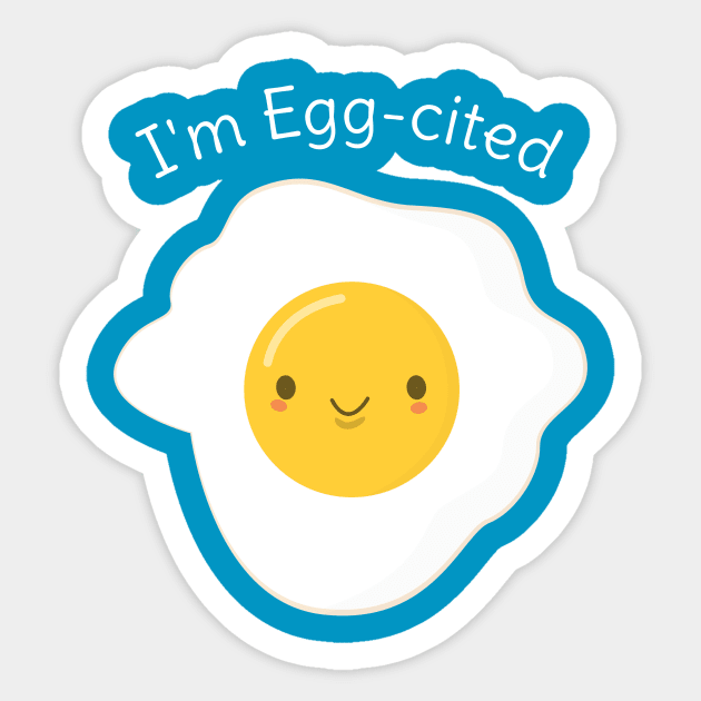 Cute and Kawaii Egg Pun T-Shirt Sticker by happinessinatee